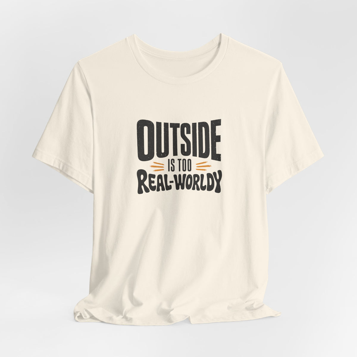 Real-Worldy T-Shirt