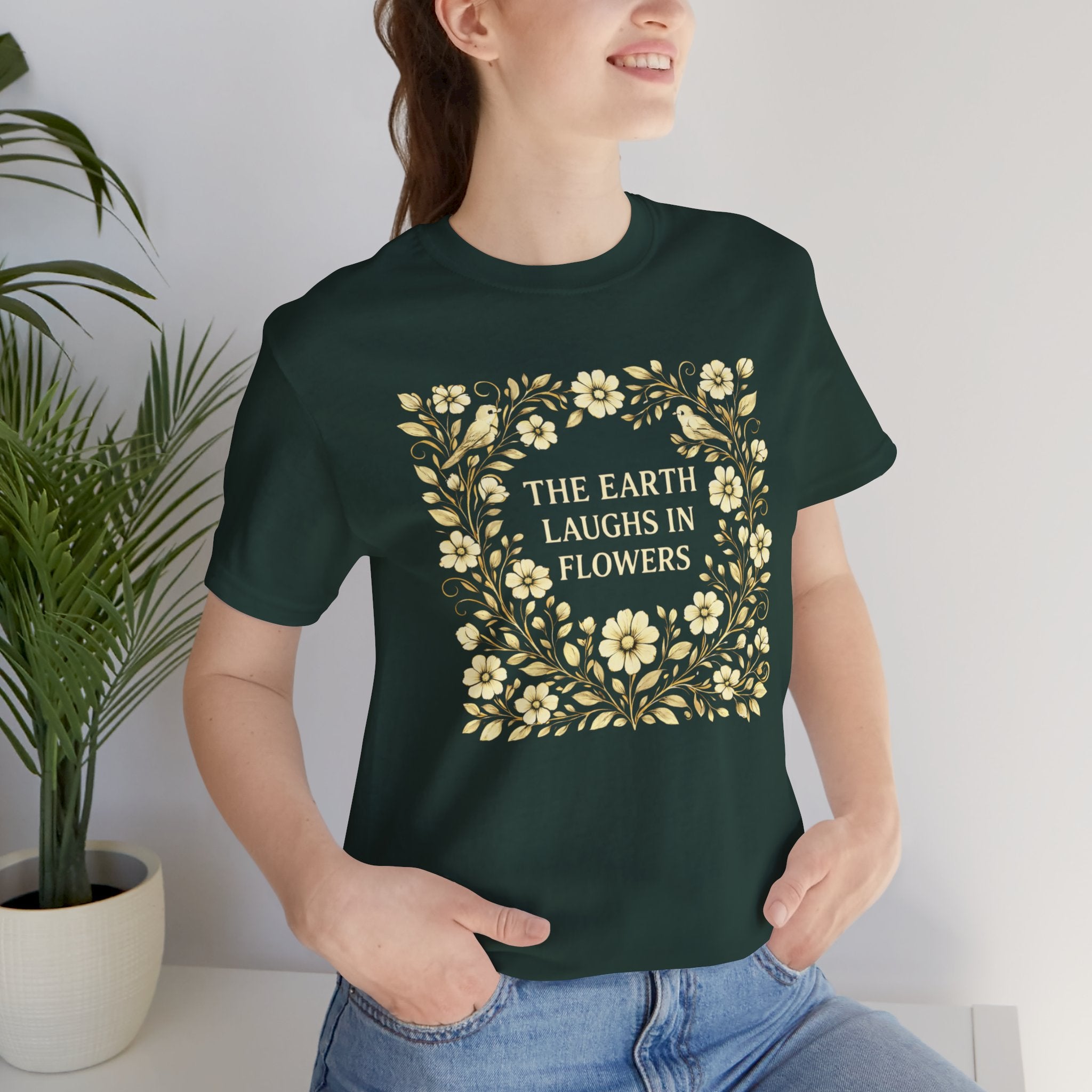 Earth Laughs in Flowers T-Shirt