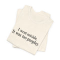 Outside is Too Peopley T-Shirt