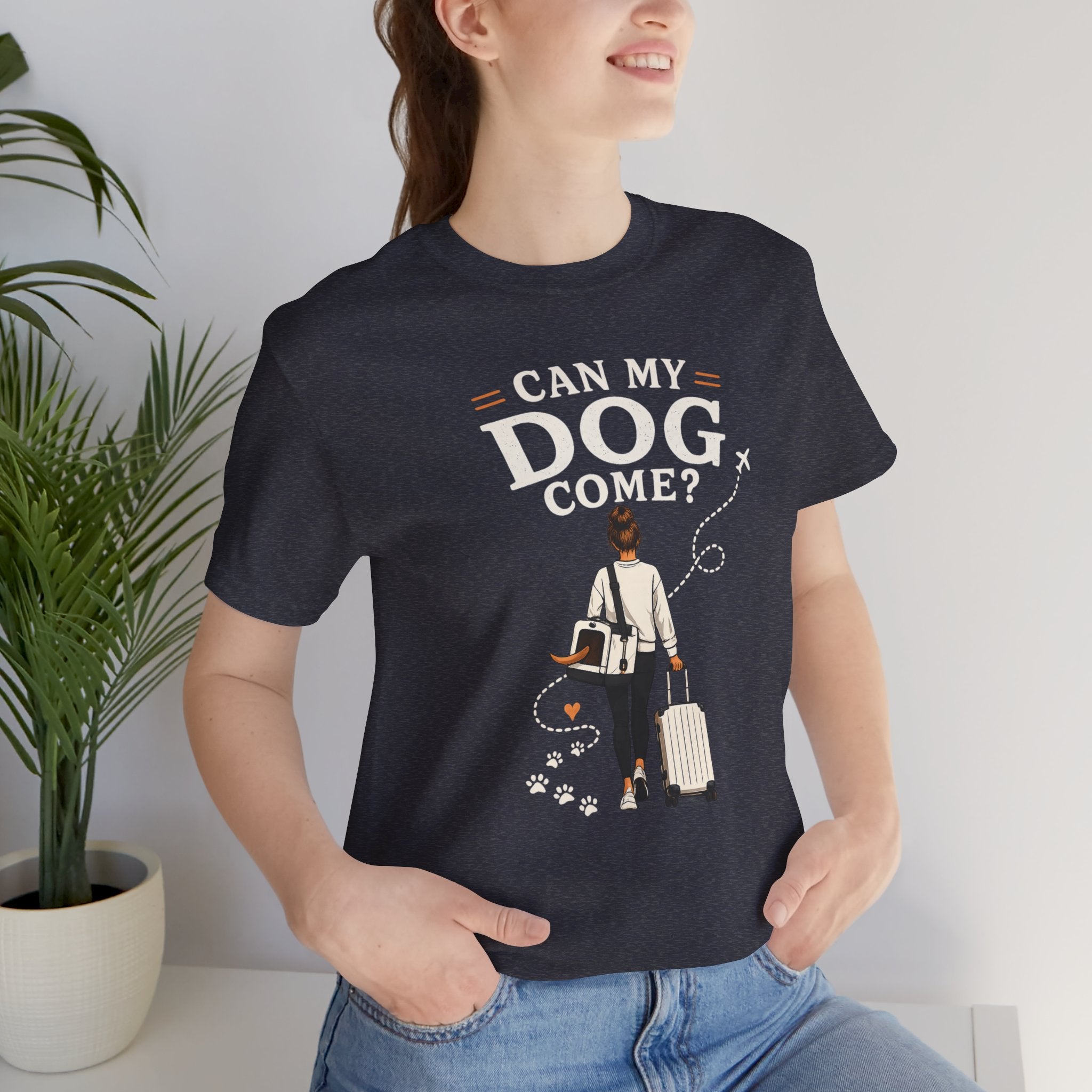 Can My Dog Come? T-Shirt