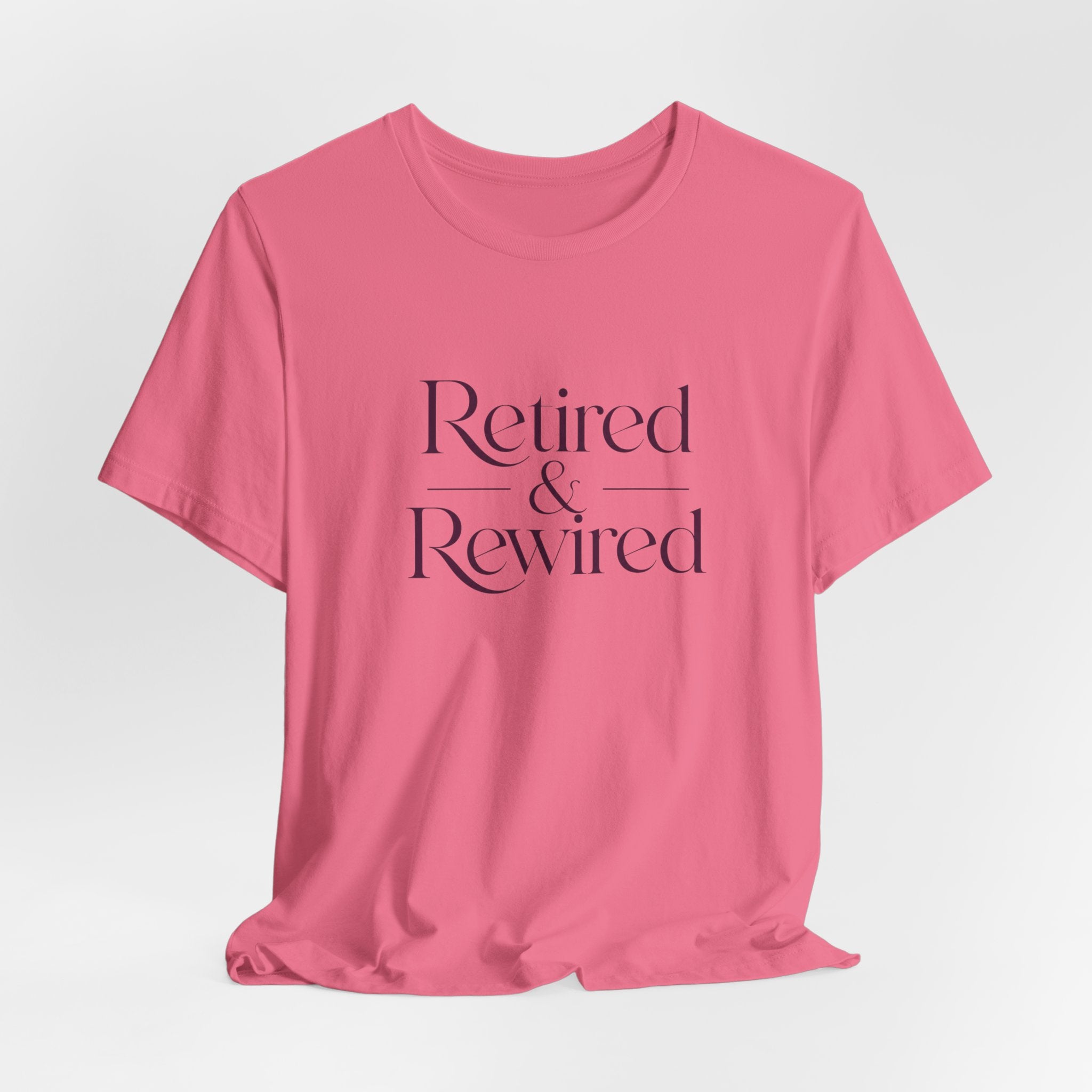 Retired & Rewired T-Shirt