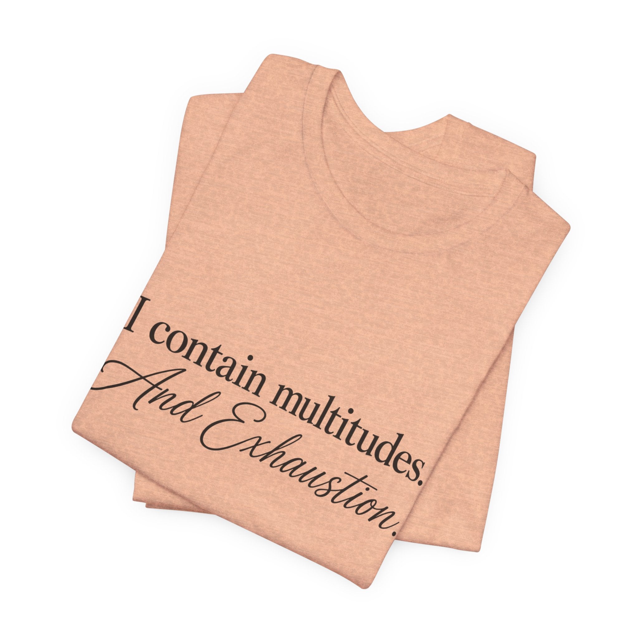 Multitudes & Exhaustion T-Shirt