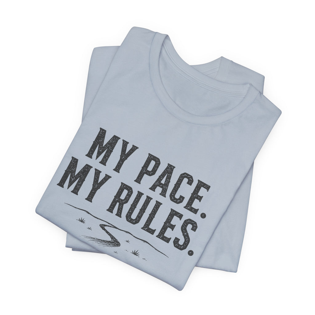 My Pace My Rules T-Shirt
