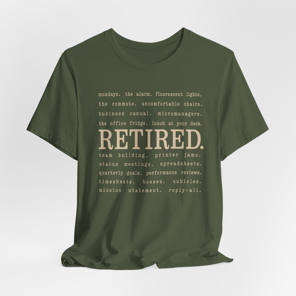 Retired, No Explanation T-Shirt