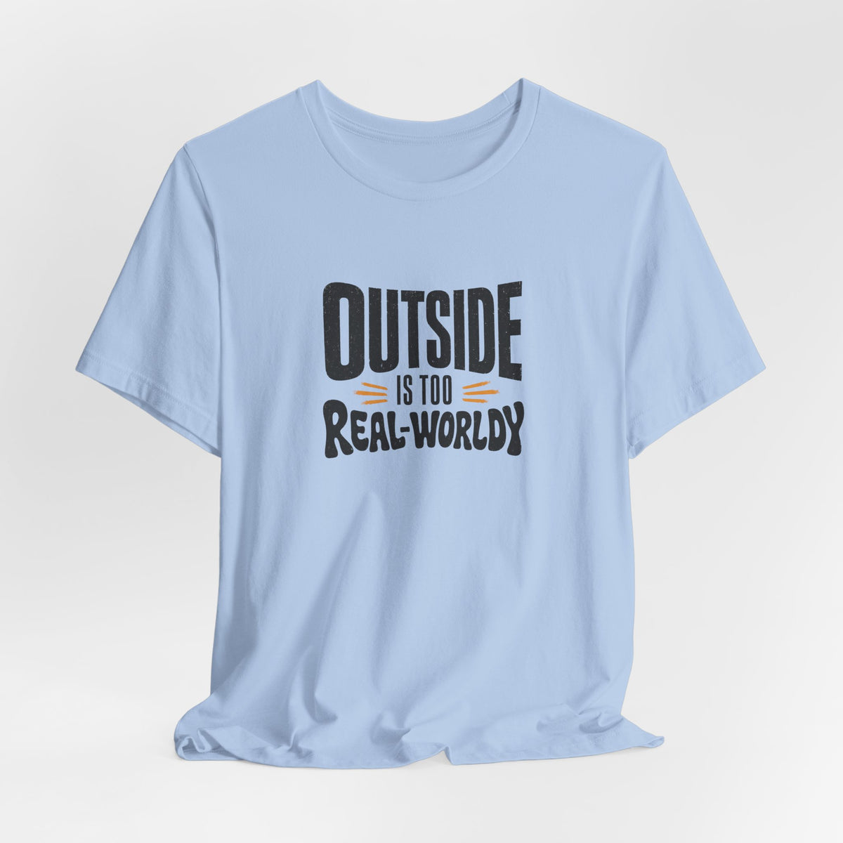 Real-Worldy T-Shirt
