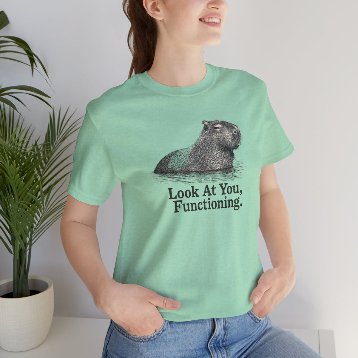 Look at You, Functioning T-Shirt