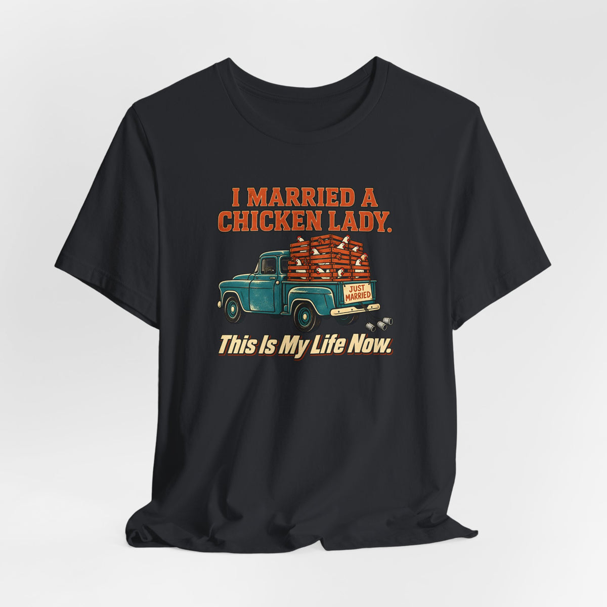 I Married a Chicken Lady T-Shirt