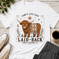 Laid Back & Loving It T-shirt