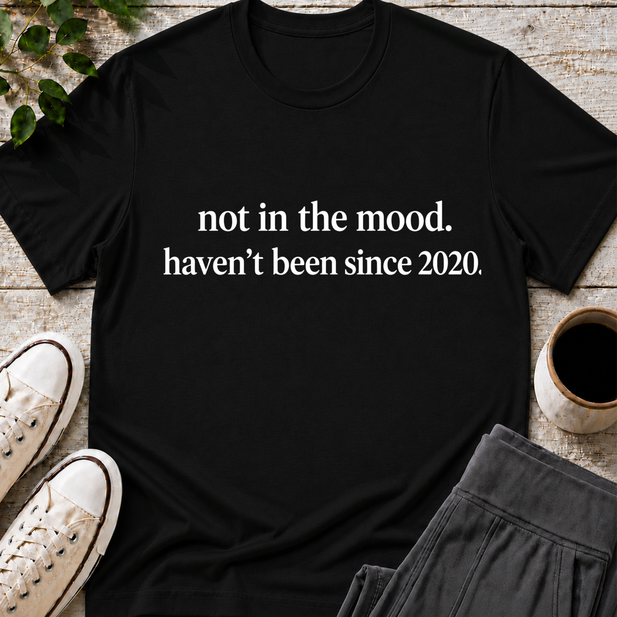 Not in the Mood Since 2020