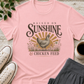 Sunshine & Chicken Feed T-Shirt
